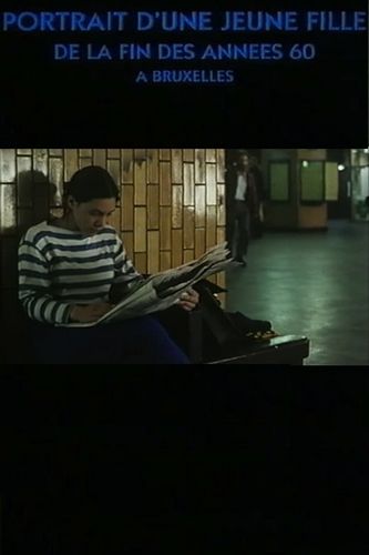 Portrait d’une jeune fille de la fin des années 60 à Bruxelles (1994) Chantal Akerman, Circé Lethem, Julien Rassam, Joëlle Marlier