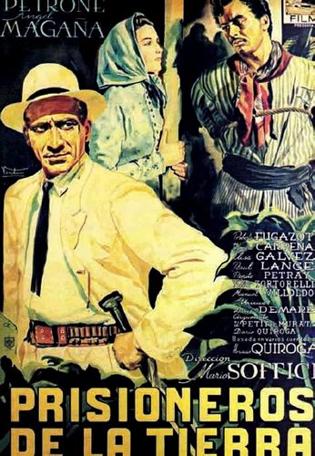 Prisoners of the Land / Prisioneros de la tierra (1939) Mario Soffici, Francisco Petrone, Ángel Magaña, Roberto Fugazot