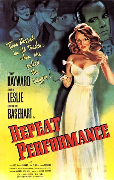 Repeat Performance (1947) Alfred L. Werker, Louis Hayward, Joan Leslie, Virginia Field, Crime, Drama, Film-Noir, Mystery