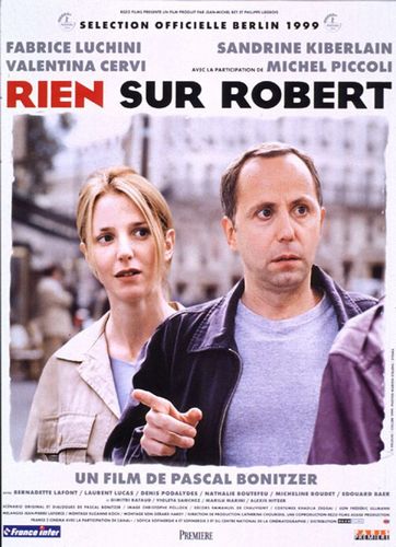 Nothing About Robert / Rien sur Robert (1999) Pascal Bonitzer, Fabrice Luchini, Sandrine Kiberlain, Valentina Cervi