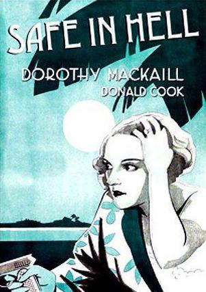 Safe in Hell (1931) William A. Wellman, Dorothy Mackaill, Donald Cook, Ralf Harolde