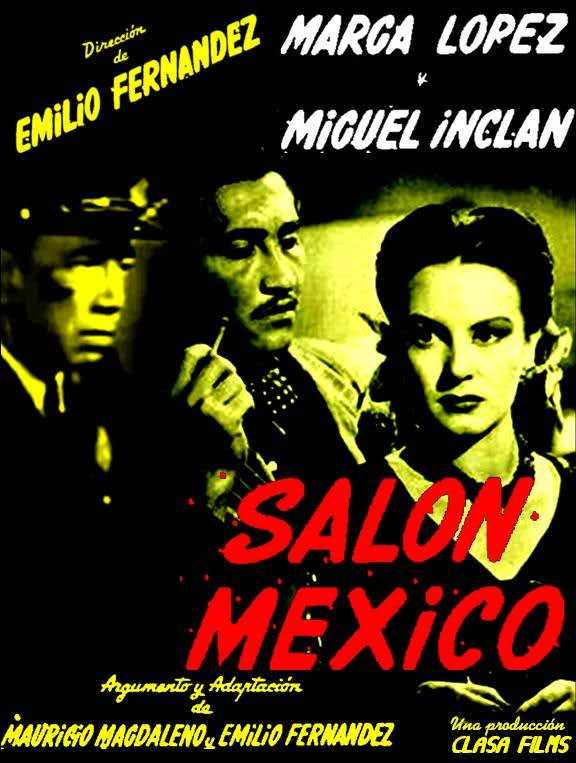 Salón México (1949) Emilio Fernández, Marga López, Miguel Inclán, Rodolfo Acosta