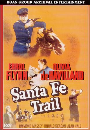 Santa Fe Trail (1940) Michael Curtiz, Errol Flynn, Olivia de Havilland, Raymond Massey