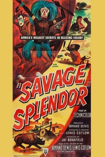Savage Splendor (1949) Armand Denis, Lewis Cotlow, Carr Hartley