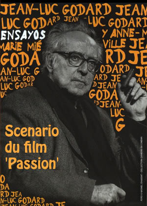 Scénario du film ‘Passion’ (1982) Jean-Luc Godard, Pierre Binggeli, Jean-Bernard Menoud