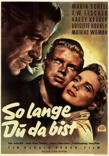 As Long as You’re Near Me / Solange Du da bist (1953) Harald Braun, Maria Schell, O.W. Fischer, Hardy Krüger