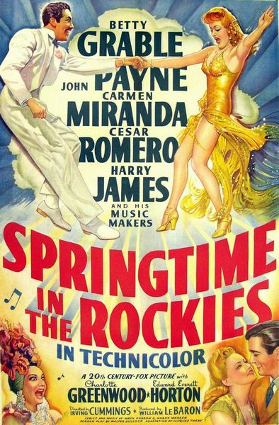 Springtime in the Rockies (1942) Irving Cummings, Betty Grable, Carmen Miranda, John Payne