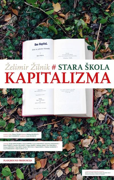 Stara skola kapitalizma / The Old School of Capitalism (2009) Zelimir Zilnik, Pera Cehov, Rade Curcin, Slobodan Djoric, Documentary