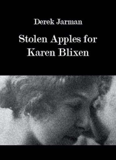 Derek Jarman – Stolen Apples for Karen Blixen (1973)