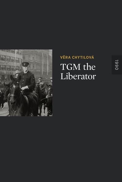 Vera Chytilová – TGM Osvoboditel AKA Tomas Garrigue Masaryk a Liberator (1990)