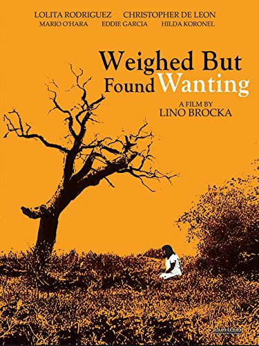 Weighed But Found Wanting AKA Tinimbang ka ngunit kulang (1974) Lino Brocka, Lolita Rodriguez, Lilia Dizon, Eddie Garcia