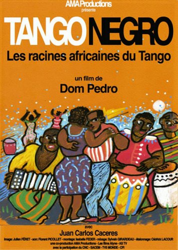 Tango Negro: The African Roots of Tango (2013) Dom Pedro, Juan Carlos Cáceres