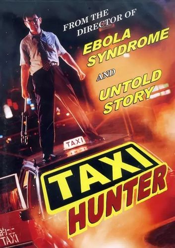Taxi Hunter (1993) Herman Yau, Anthony Chau-Sang Wong, Rongguang Yu, Man-Tat Ng