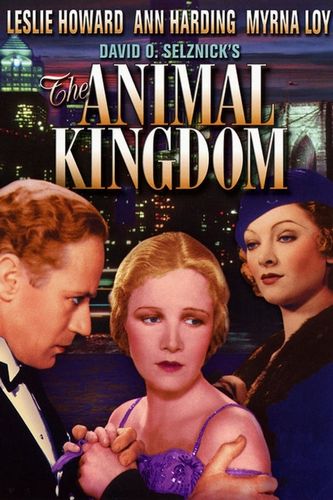 The Animal Kingdom (1932) Edward H. Griffith, George Cukor, Ann Harding, Leslie Howard, Myrna Loy
