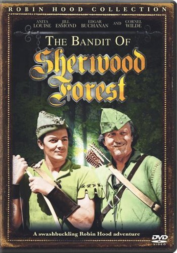 The Bandit of Sherwood Forest (1946) Henry Levin, George Sherman, Cornel Wilde, Anita Louise, Jill Esmond