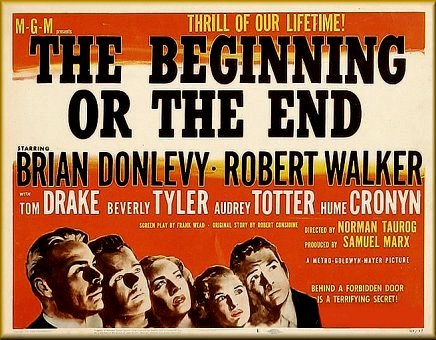The Beginning or the End (1947) Norman Taurog, Brian Donlevy, Robert Walker, Tom Drake