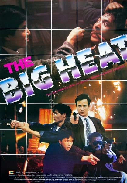 The Big Heat (1988) Yeung-Wah Kam, Johnnie To, Waise Lee, Joey Wang, Matthew Wong