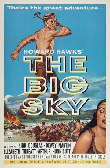 The Big Sky (1952) Howard Hawks, Kirk Douglas, Dewey Martin, Elizabeth Threatt