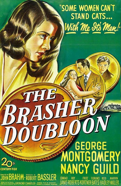 The Brasher Doubloon (1947) John Brahm, George Montgomery, Nancy Guild, Conrad Janis