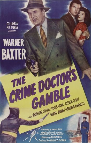 The Crime Doctor’s Gamble (1947) William Castle, Warner Baxter, Micheline Cheirel, Roger Dann