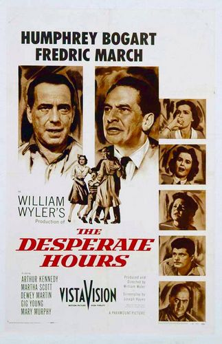 The Desperate Hours (1955) William Wyler, Humphrey Bogart, Fredric March, Arthur Kennedy