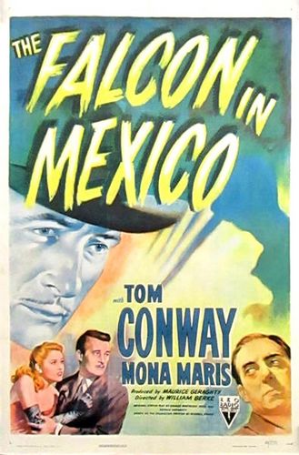 The Falcon in Mexico (1944) William Berke, Tom Conway, Mona Maris, Martha Vickers