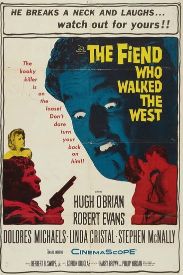 The Fiend Who Walked the West (1958) Gordon Douglas, Hugh O’Brian, Robert Evans, Dolores Michaels