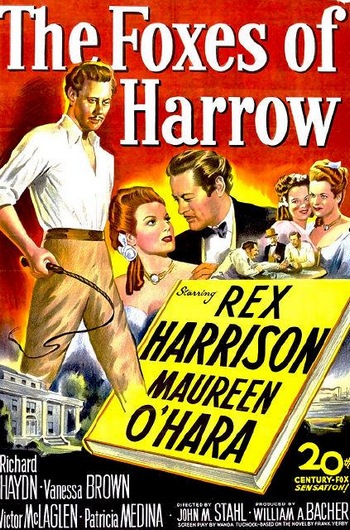The Foxes of Harrow (1947) John M. Stahl, Rex Harrison, Maureen O’Hara, Richard Haydn