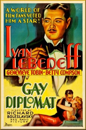 The Gay Diplomat (1931) Richard Boleslawski, Genevieve Tobin, Betty Compson, Ivan Lebedeff