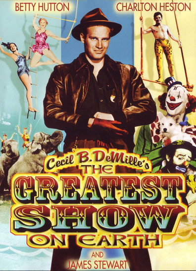 The Greatest Show on Earth (1952) Cecil B. DeMille, James Stewart, Charlton Heston, Betty Hutton