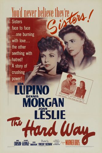 The Hard Way (1943) Vincent Sherman, Ida Lupino, Joan Leslie, Dennis Morgan