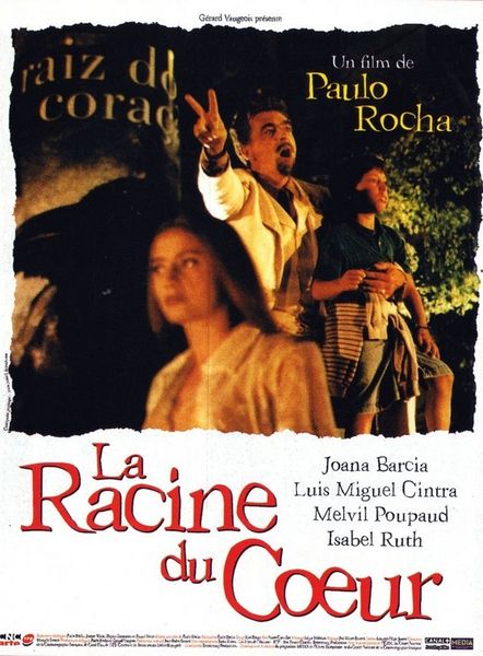 The Heart’s Root AKA A Raiz do Coração (2000) Paulo Rocha, Luís Miguel Cintra, Joana Bárcia, Isabel Ruth