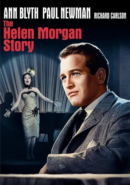 The Helen Morgan Story (1957) Michael Curtiz, Ann Blyth, Paul Newman, Richard Carlson