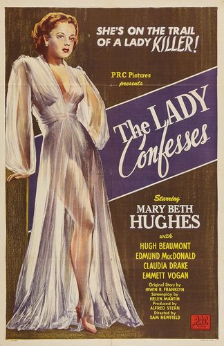 The Lady Confesses (1945) Sam Newfield, Mary Beth Hughes, Hugh Beaumont, Edmund MacDonald