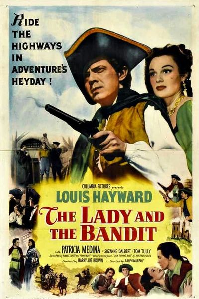 The Lady and the Bandit (1951) Ralph Murphy, Louis Hayward, Patricia Medina, Suzanne Dalbert