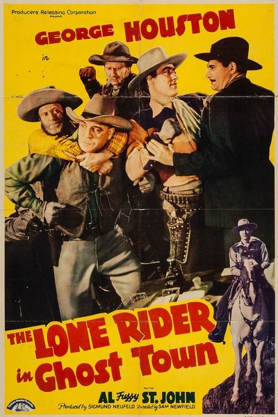The Lone Rider in Ghost Town (1941) Sam Newfield, George Houston, Al St. John, Rebel Randall