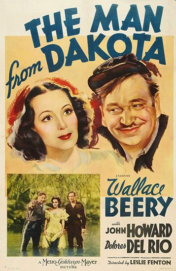 The Man from Dakota (1940) Leslie Fenton, Wallace Beery, John Howard, Dolores del Rio