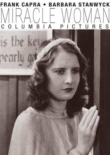 The Miracle Woman (1931) Frank Capra, Barbara Stanwyck, David Manners, Sam Hardy, Drama, Romance
