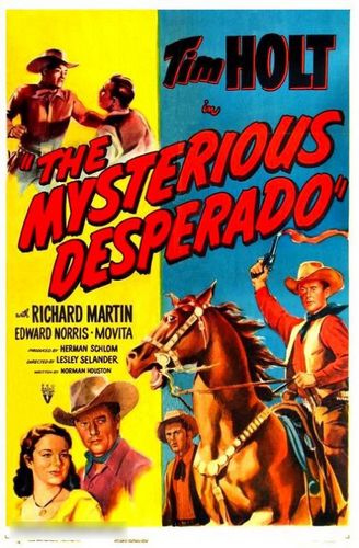 The Mysterious Desperado (1949) Lesley Selander, Tim Holt, Richard Martin, Edward Norris