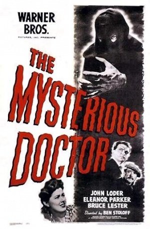 The Mysterious Doctor (1943) Benjamin Stoloff, John Loder, Eleanor Parker, Bruce Lester