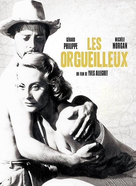 The Proud Ones (1953) Yves Allégret, Rafael E. Portas, Michèle Morgan, Gérard Philipe, Víctor Manuel Mendoza