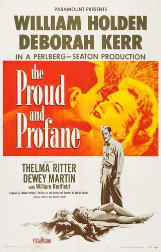 The Proud and Profane (1956) George Seaton, William Holden, Deborah Kerr, Thelma Ritter