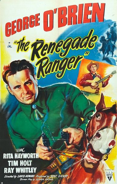 The Renegade Ranger (1938) David Howard, George O’Brien, Rita Hayworth, Tim Holt