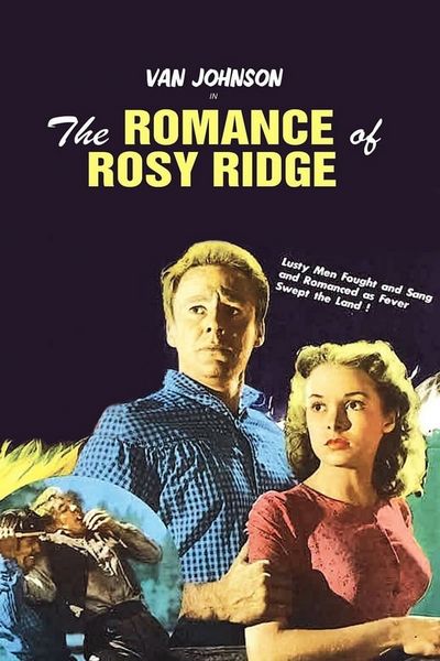 The Romance of Rosy Ridge (1947) Roy Rowland, Van Johnson, Thomas Mitchell, Janet Leigh