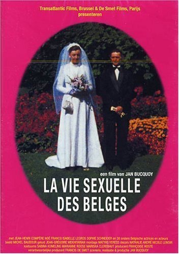 The Sexual Life of the Belgians / La vie sexuelle des Belges 1950-1978 (1994) Jan Bucquoy, Jean-Henri Compère, Noe Francq, Isabelle Legros