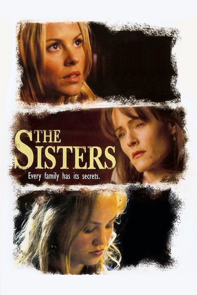 The Sisters (2005) Arthur Allan Seidelman, Elizabeth Banks, Maria Bello, Erika Christensen, Drama