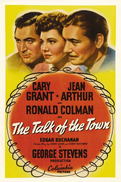 The Talk Of the Town (1942) George Stevens, Cary Grant, Jean Arthur, Ronald Colman, Comedy, Drama, Romance, Thriller