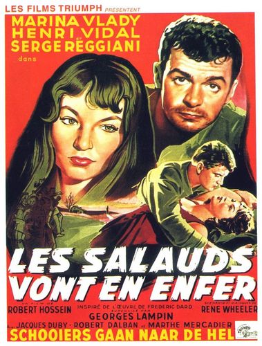 The Wicked Go to Hell / Les salauds vont en enfer (1955) Robert Hossein, Marina Vlady, Henri Vidal, Serge Reggiani
