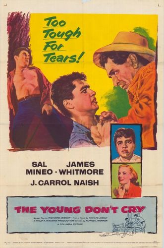 The Young Don’t Cry (1957) Alfred L. Werker, Sal Mineo, James Whitmore, J. Carrol Naish