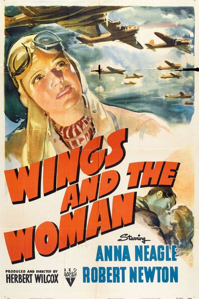 They Flew Alone / Wings and the Woman (1942) Herbert Wilcox, Anna Neagle, Robert Newton, Edward Chapman, Drama